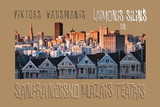 Laimonis Siliņš un Sanfrancisko Mazais teātris